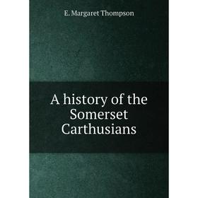 

Книга A history of the Somerset Carthusians