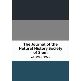 

Книга The Journal of the Natural History Society of Siam v.3 1918-1920