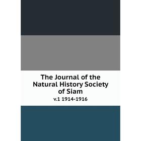 

Книга The Journal of the Natural History Society of Siam v.1 1914-1916