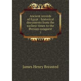 

Книга Ancient records of Egypt: historical documents from the earliest times to the Persian conquest 2