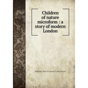 

Книга Children of nature microform: a story of modern London