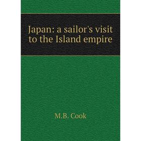 

Книга Japan: a sailor's visit to the Island empire