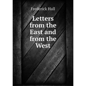 

Книга Letters from the East and from the West