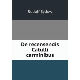 

Книга De recensendis Catulli carminibus