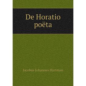 

Книга De Horatio poëta