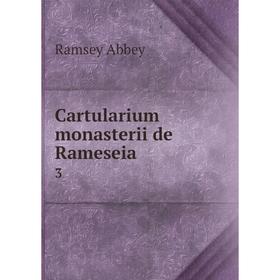 

Книга Cartularium monasterii de Rameseia 3