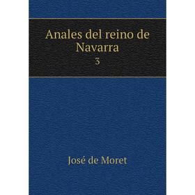 

Книга Anales del reino de Navarra 3