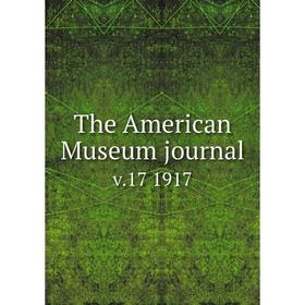 

Книга The American Museum journal v.17 1917