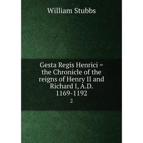 

Книга Gesta Regis Henrici = the Chronicle of the reigns of Henry II and Richard I, A.D. 1169-1192 2