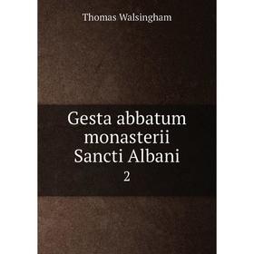 

Книга Gesta abbatum monasterii Sancti Albani 2