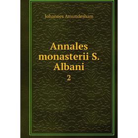 

Книга Annales monasterii S. Albani 2