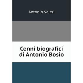 

Книга Cenni biografici di Antonio Bosio