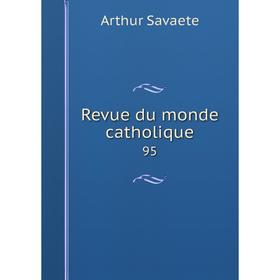 

Книга Revue du monde catholique 95