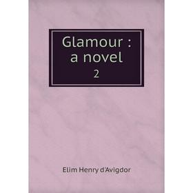 

Книга Glamour: a novel 2