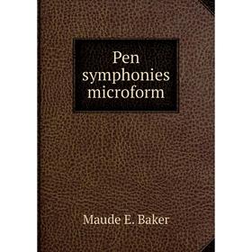 

Книга Pen symphonies microform