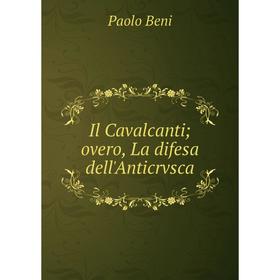 

Книга Il Cavalcanti; overo, La difesa dell'Anticrvsca