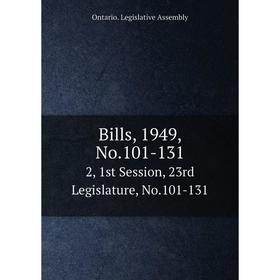 

Книга Bills, 1949, No.101-131 2, 1st Session, 23rd Legislature, No.101-131