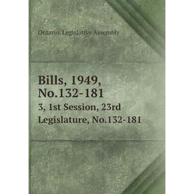 

Книга Bills, 1949, No.132-181 3, 1st Session, 23rd Legislature, No.132-181