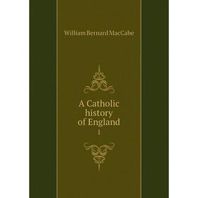 

Книга A Catholic history of England 1