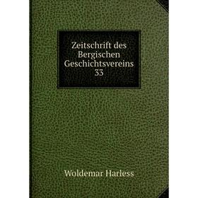 

Книга Zeitschrift des Bergischen Geschichtsvereins 33