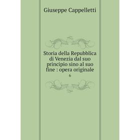 

Книга Storia della Repubblica di Venezia dal suo principio sino al suo fine: opera originale 6