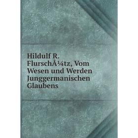 

Книга Hildulf R. FlurschÃ¼tz, Vom Wesen und Werden Junggermanischen Glaubens
