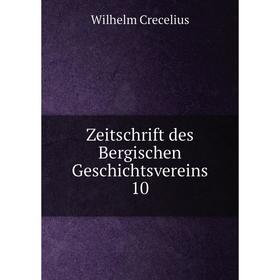 

Книга Zeitschrift des Bergischen Geschichtsvereins 10