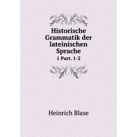 

Книга Historische Grammatik der lateinischen Sprache 1 Part. 1-2