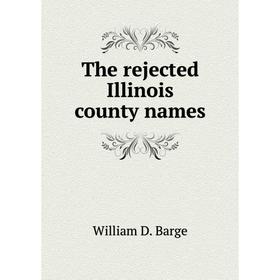 

Книга The rejected Illinois county names