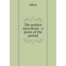 

Книга The preface microform: a poem of the period