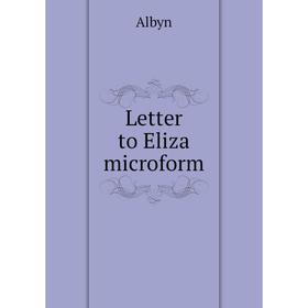 

Книга Letter to Eliza microform