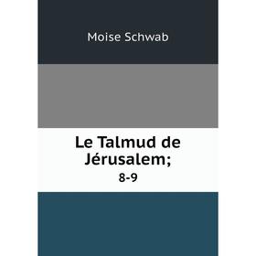 

Книга Le Talmud de Jérusalem; 8-9