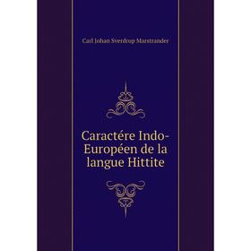 

Книга Caractére Indo-Européen de la langue Hittite