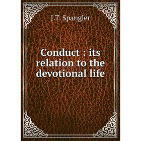 

Книга Conduct: its relation to the devotional life