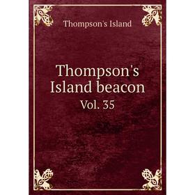 

Книга Thompson's Island beacon Vol. 35