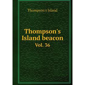 

Книга Thompson's Island beacon Vol. 36