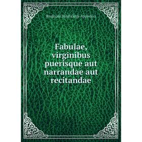 

Книга Fabulae, virginibus puerisque aut narrandae aut recitandae