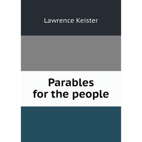 

Книга Parables for the people