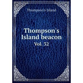 

Книга Thompson's Island beacon Vol. 32