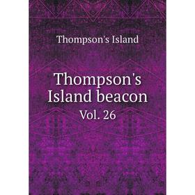 

Книга Thompson's Island beacon Vol. 26