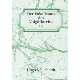 

Книга Der Vokalismus des Vulgärlateins 1-2