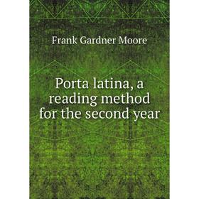 

Книга Porta latina, a reading method for the second year