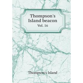 

Книга Thompson's Island beacon Vol. 16