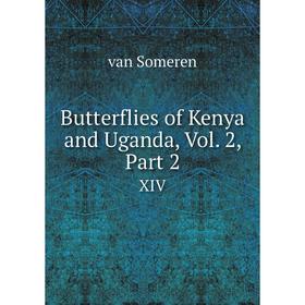 

Книга Butterflies of Kenya and Uganda, Vol. 2, Part 2 XIV