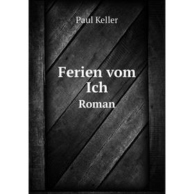 

Книга Ferien vom Ich Roman