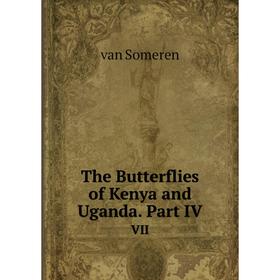 

Книга The Butterflies of Kenya and Uganda. Part IV VII