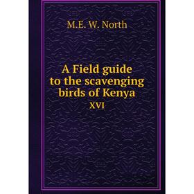 

Книга A Field guide to the scavenging birds of Kenya XVI