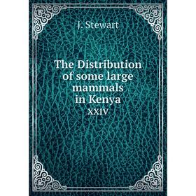 

Книга The Distribution of some large mammals in Kenya XXIV