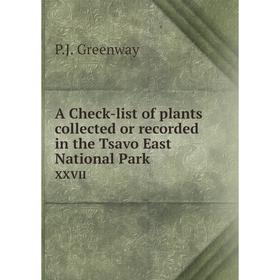 

Книга A Check-list of plants collected or recorded in the Tsavo East National Park XXVII