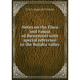 

Книга Notes on the Flora and Fauna of Ruwenzori with special reference to the Bujuku valley